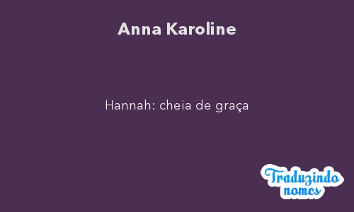 Significado do nome Anna Karoline