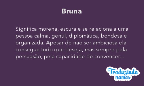 Significado do nome BRUNA. Detalhes e origem do nome BRUNA - Nomes  ClickGrátis