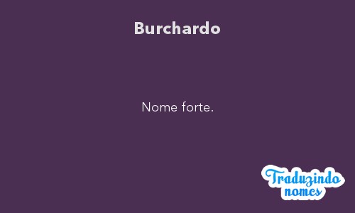 Significado do nome Burchardo