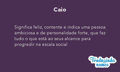 Significado do nome Caio - Dicionário de Nomes Próprios