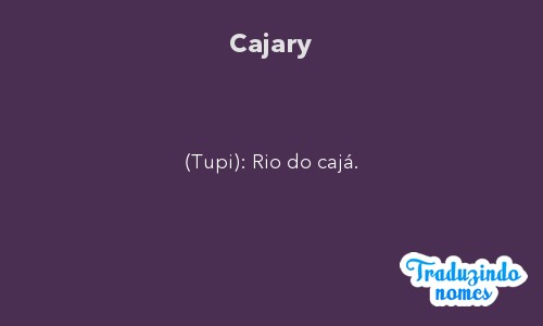 Significado do nome Cajary
