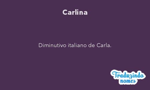 Significado do nome Carlina
