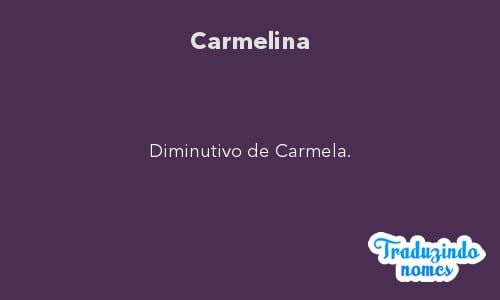 Significado do nome Carmelina
