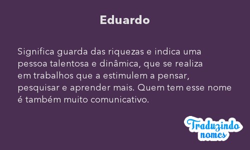 Significado do nome EDUARDO. Detalhes e origem do nome EDUARDO - Nomes ...