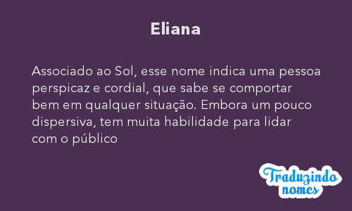 Significado do nome ELIANA. Detalhes e origem do nome ELIANA - Nomes