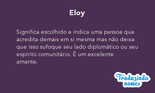 Significado Do Nome Eloy Detalhes E Origem Do Nome Eloy Nomes Clickgrátis 1012