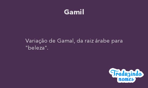 Significado do nome Gamil