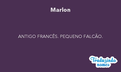 Significado do nome Marlon - Dicionário de Nomes Próprios